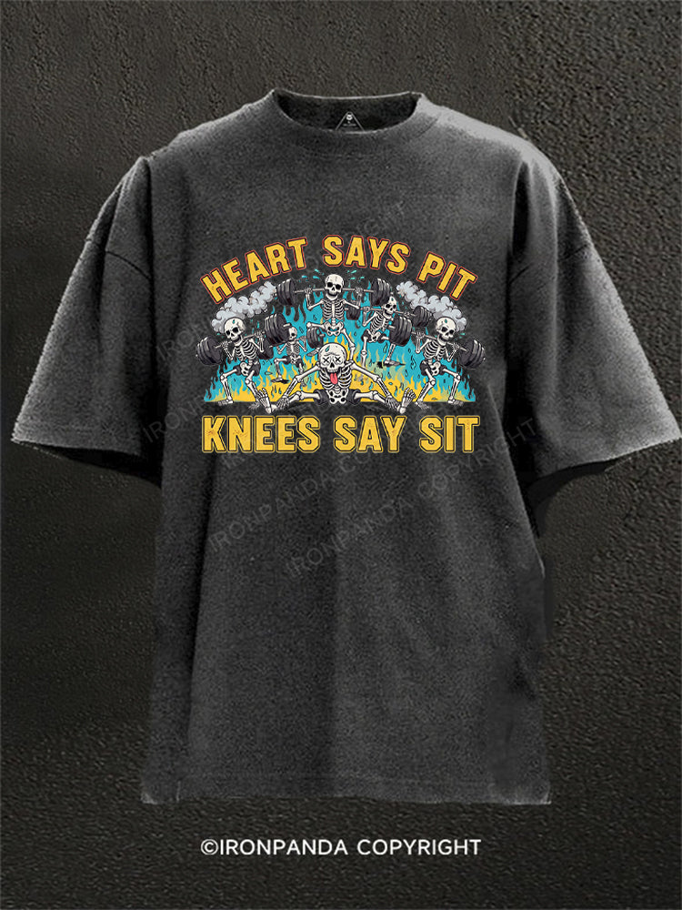 Heart Says Pit, Knees Say Sit Funny Washed Gym Shirt