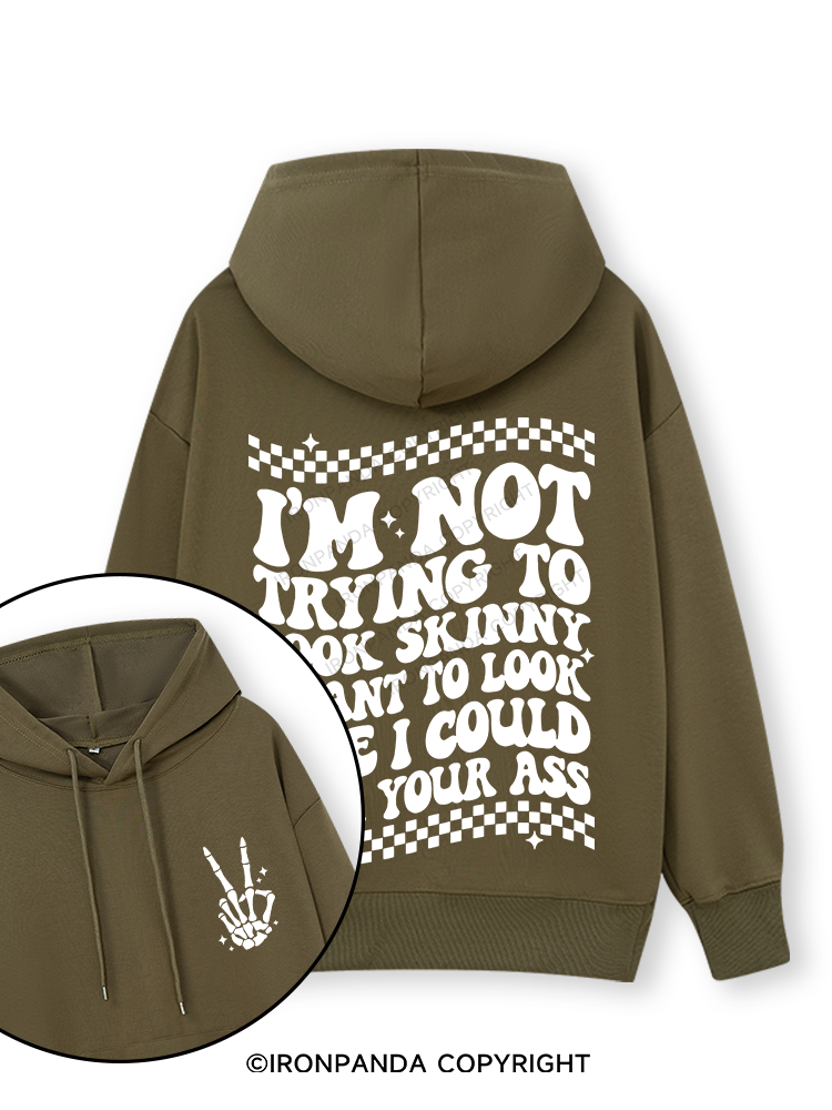 I'm Not Trying To Look Skinny I Want To Look Like I Could Kick Your Ass Double-Sided Printed Classic Gym Hoodie