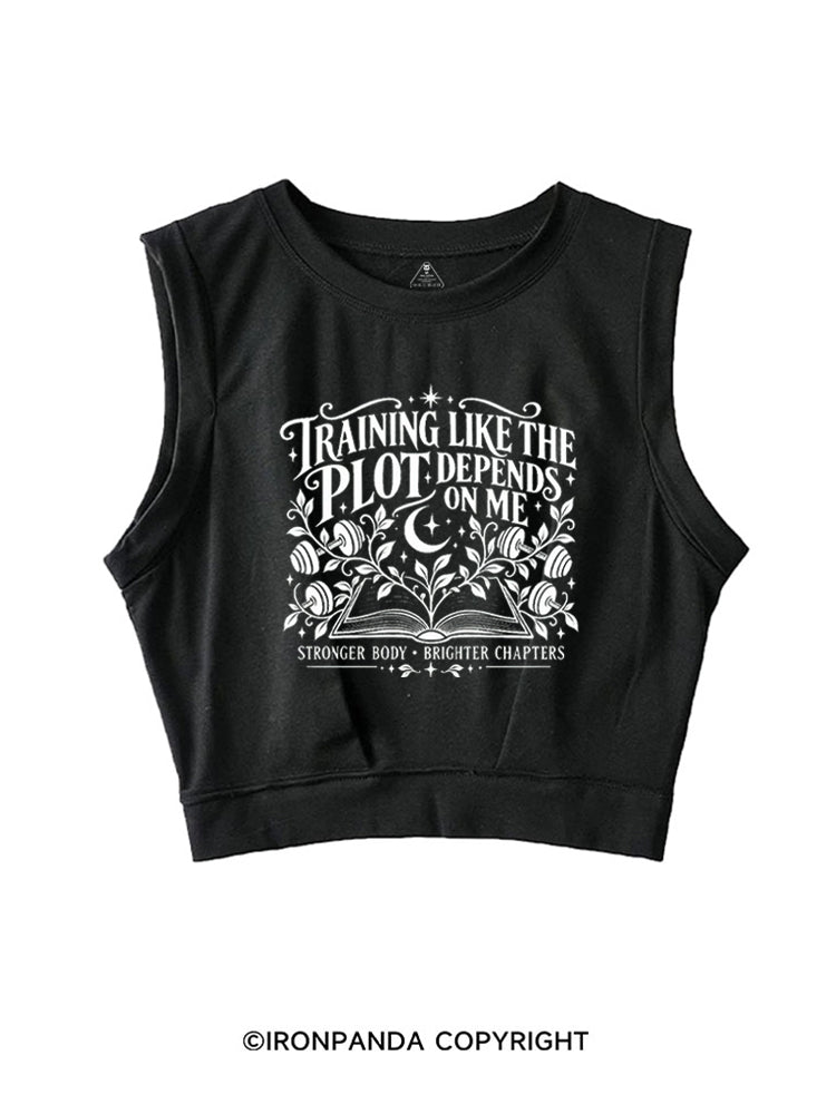 TRAINING LIKE THE PLOT DEPENDS ON ME STRONGER BODY • BRIGHTER CHAPTERS SLEEVELESS CROP TOPS