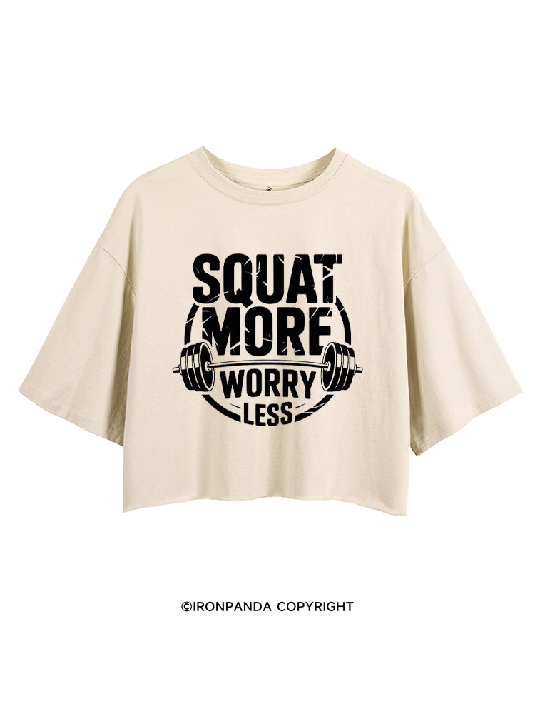 SQUAT MORE WORRY LESS FUNNY WORKOUT CROP TOPS