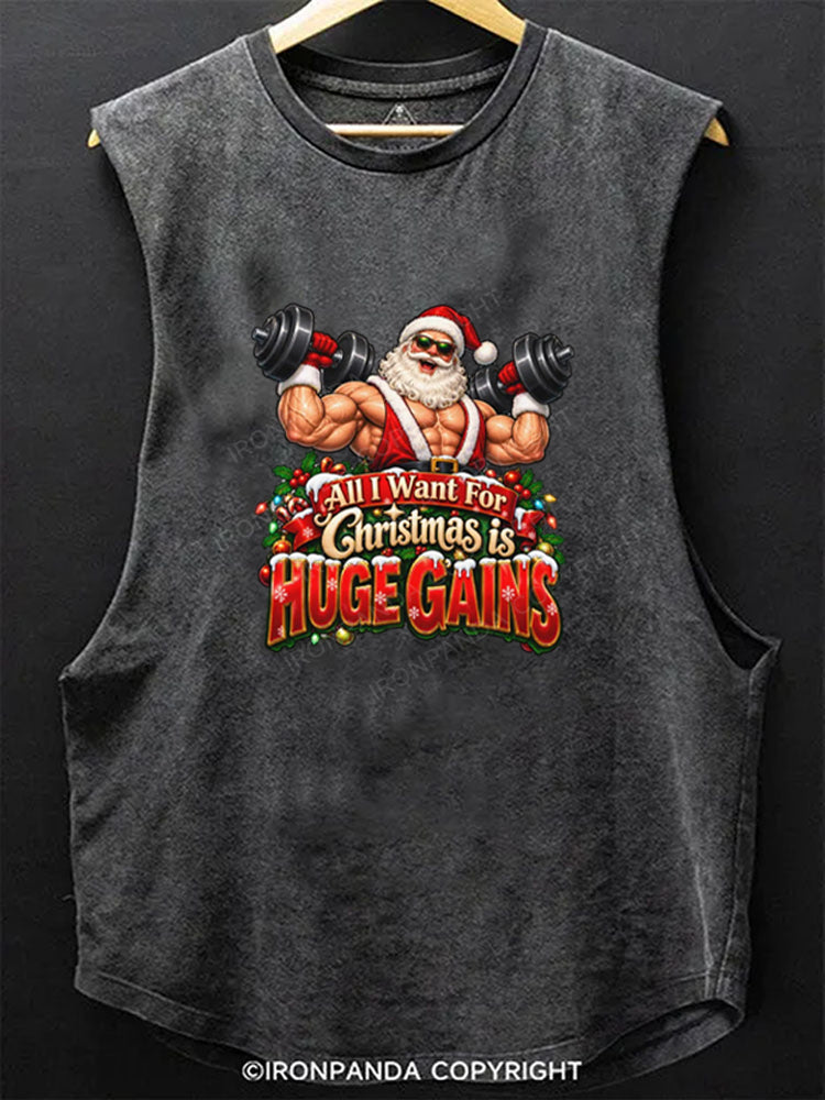 All I Want For Christmas is HUGE GAINS Scoop Bottom Cotton Tank