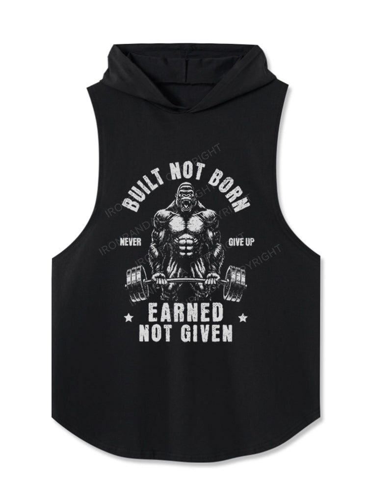 BUILT NOT BORN EARNED NOT GIVEN Hooded Tank