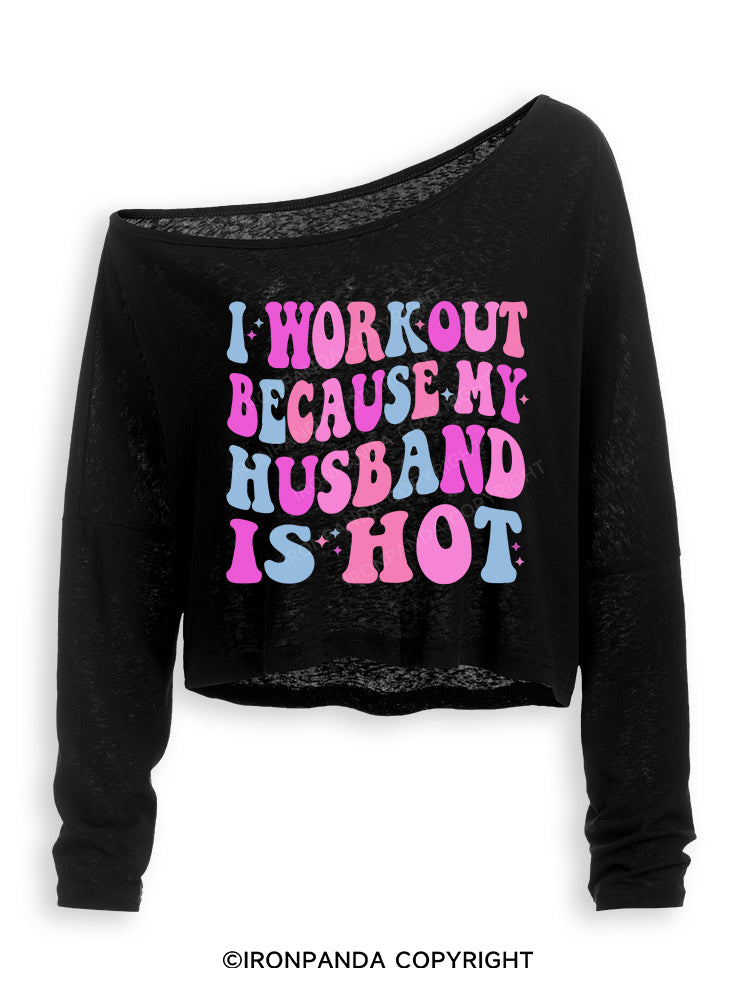 I WORKOUT BECAUSE MY HUSBAND IS HOT Off Shoulder Long Sleeve Crop Top
