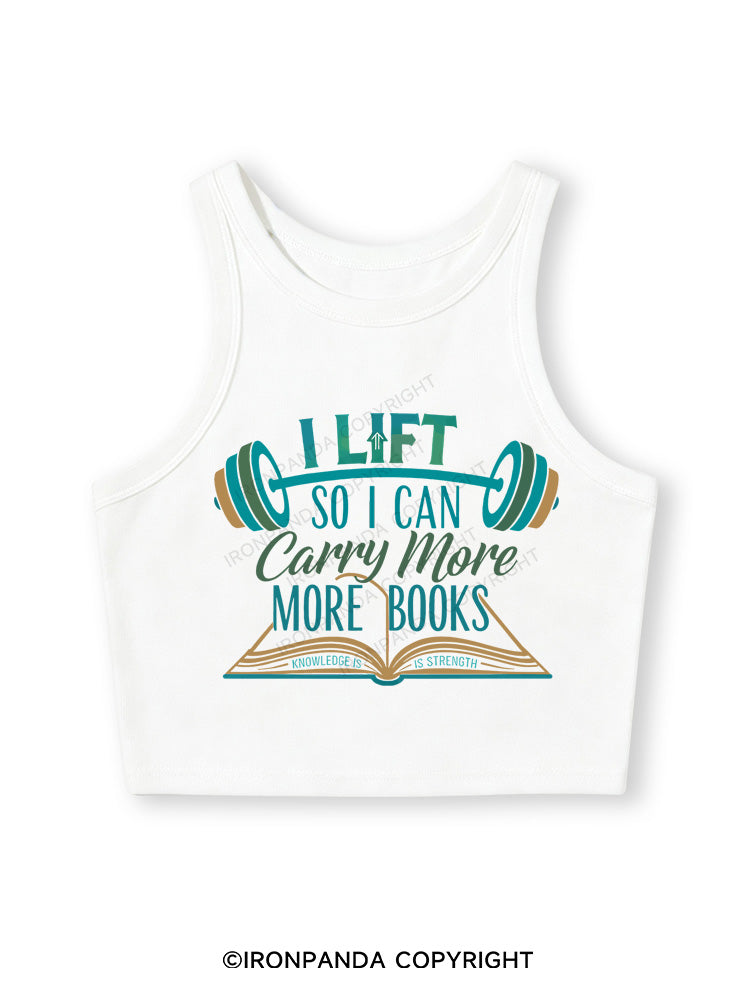 I LIFT SO I CAN CARRY MORE BOOKS KNOWLEDGE IS STRENGTH Fitted Crop Tank Top