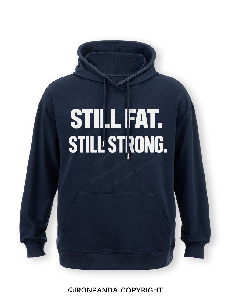 STILL FAT STILL STRONG Classic Gym Hoodie