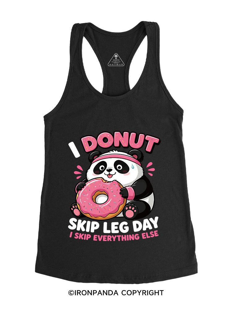 I DOUNT SKIP LEG DAY  I SKIP EVERYTHING ELSE PANDA Gym Racerback Tank