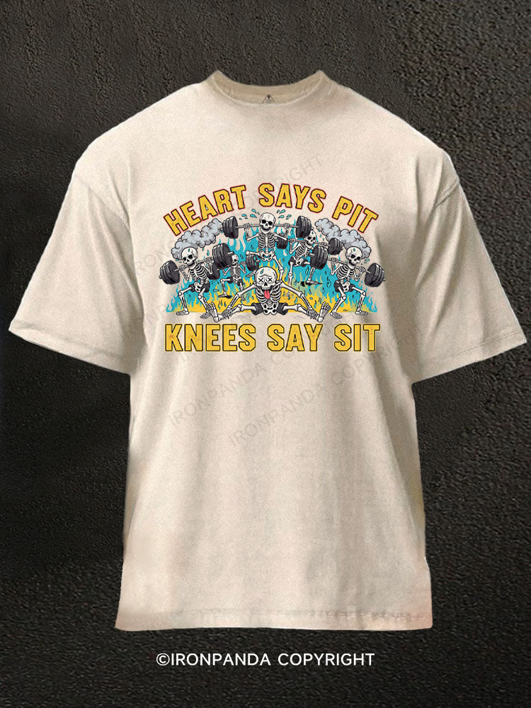 Heart Says Pit, Knees Say Sit Funny Washed Gym Shirt