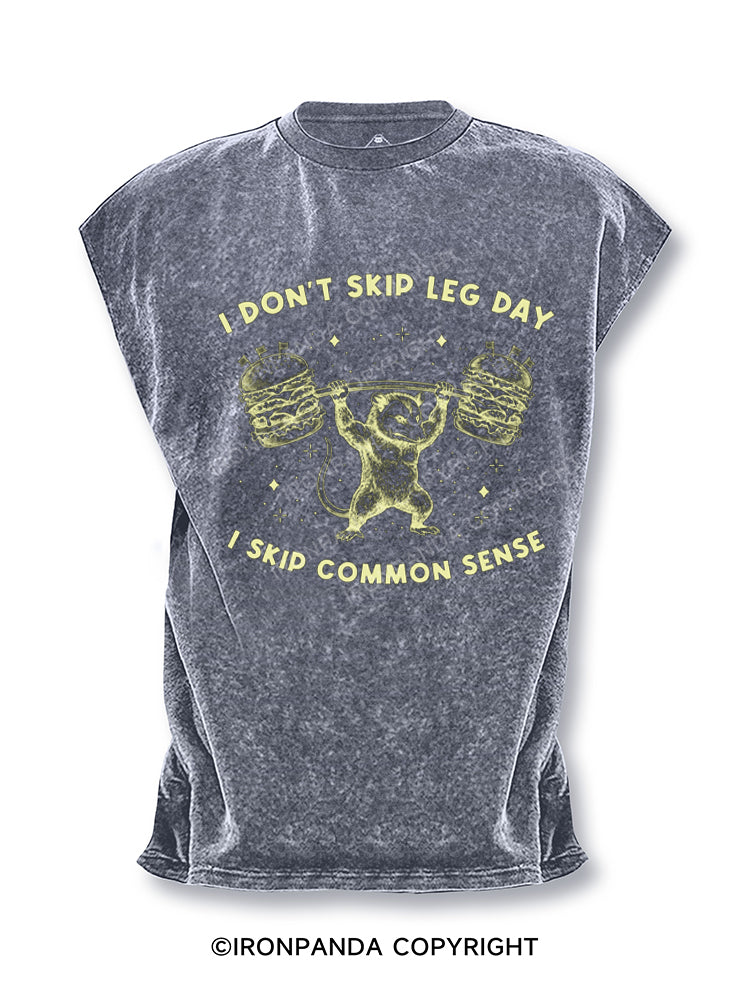 I DON’T SKIP LEG DAY. I SKIP COMMON SENSE Cut Off Tank