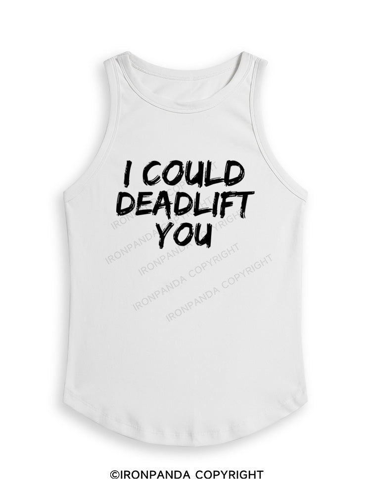I COULD DEADLIFT Fitted Tank Top