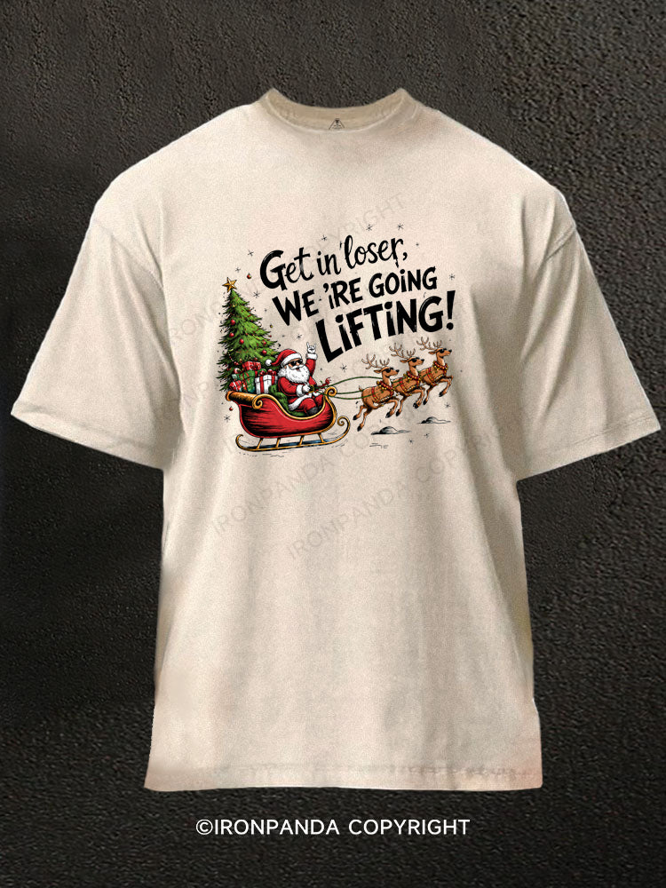 GET IN LOSER, WE'RE GOING LIFTING! Washed Gym Shirt