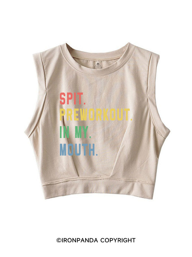 SPIT PREWORKOUT IN MY MOUTH Sleeveless Crop Tops
