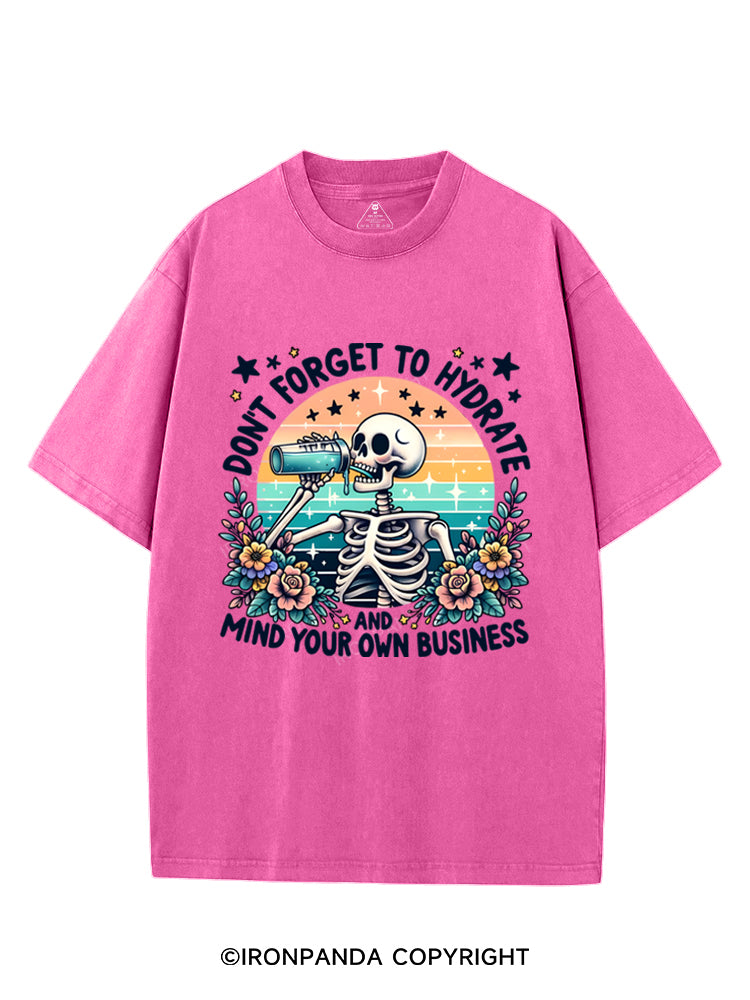 DON'T FORGET TO HYDRATE AND MIND YOUR OWN BUSINESS VINTAGE GYM SHIRT