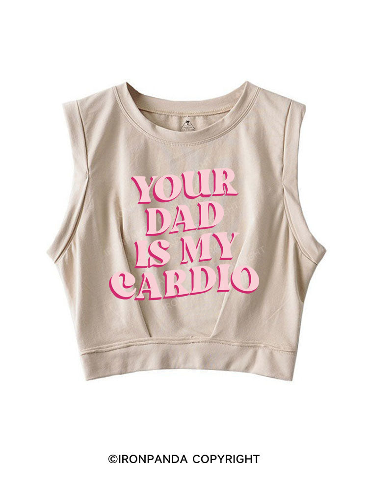 PINK YOUR DAD IS MY CARDIO SLEEVELESS CROP TOPS