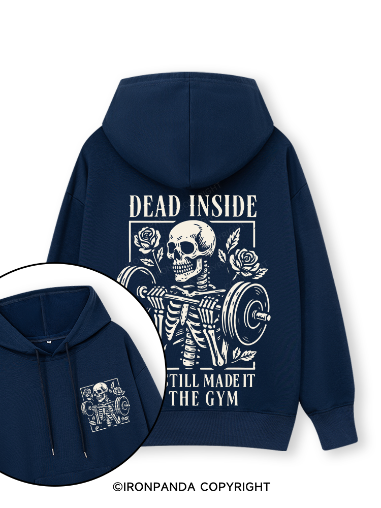 DEAD INSIDE BUT STILL MADE IT TO THE GYM Double-Sided Printed Classic Gym Hoodie