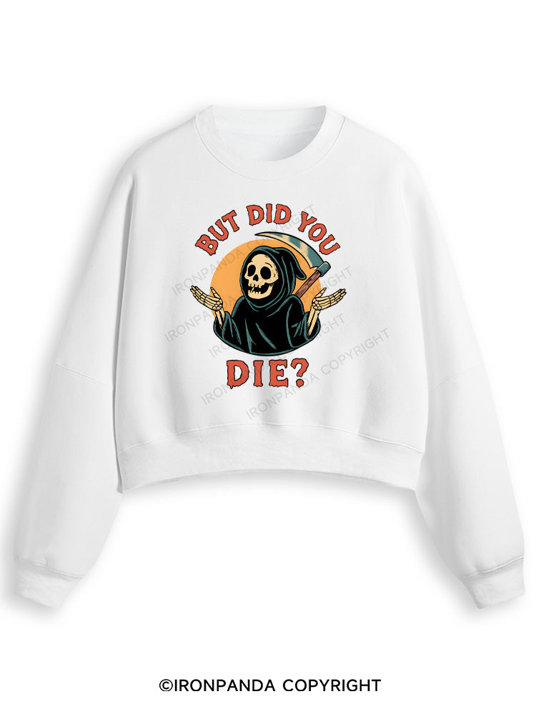 But did you die? Ghost Fleece Crop Sweatshirt