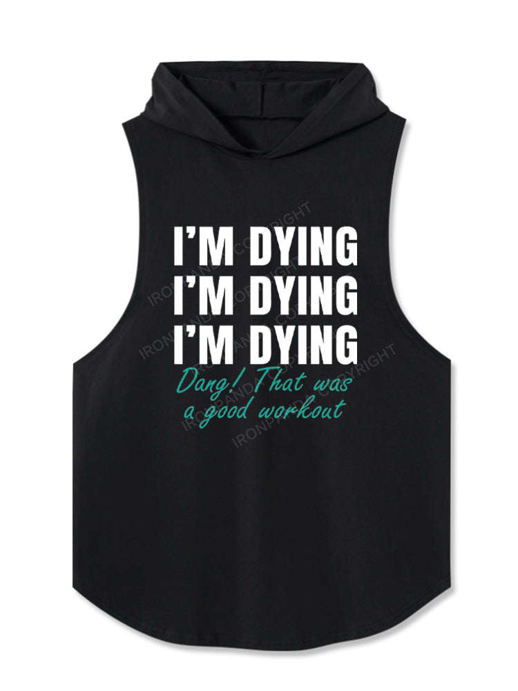 I'M DYING Dang! That was a good workout Hooded Tank