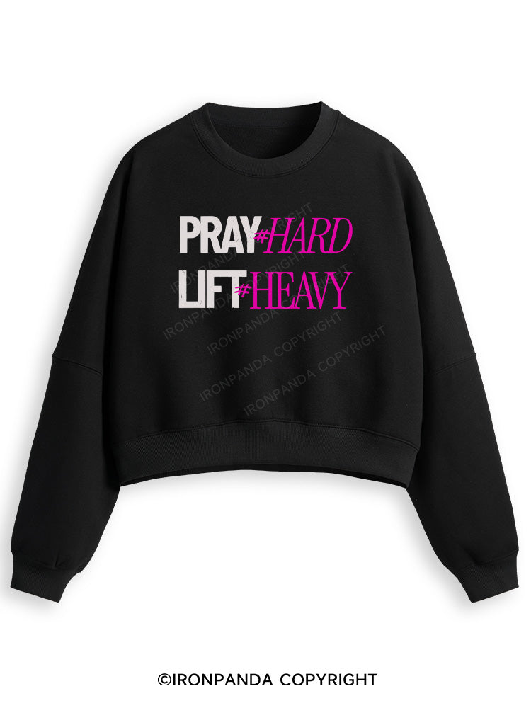 PRAY HARD # LIFT HEAVY GYM Fleece Crop Sweatshirt