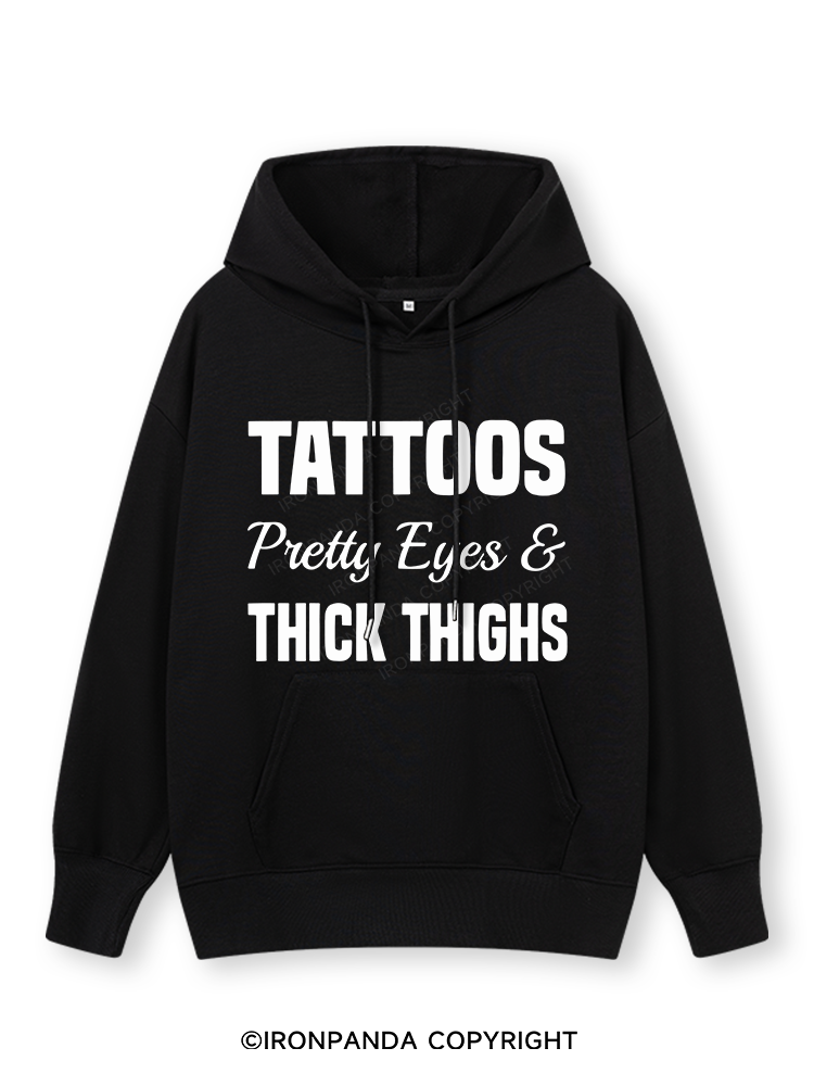 TATTOOS PRETTY EYES AND THICK THIGHS Classic Gym Hoodie