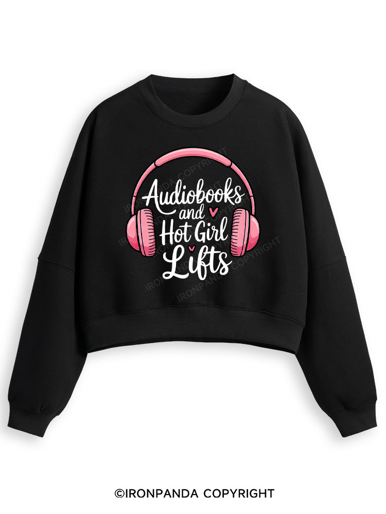 AUDIOBOOKS AND HOT GIRL LIFTS Fleece Crop Sweatshirt