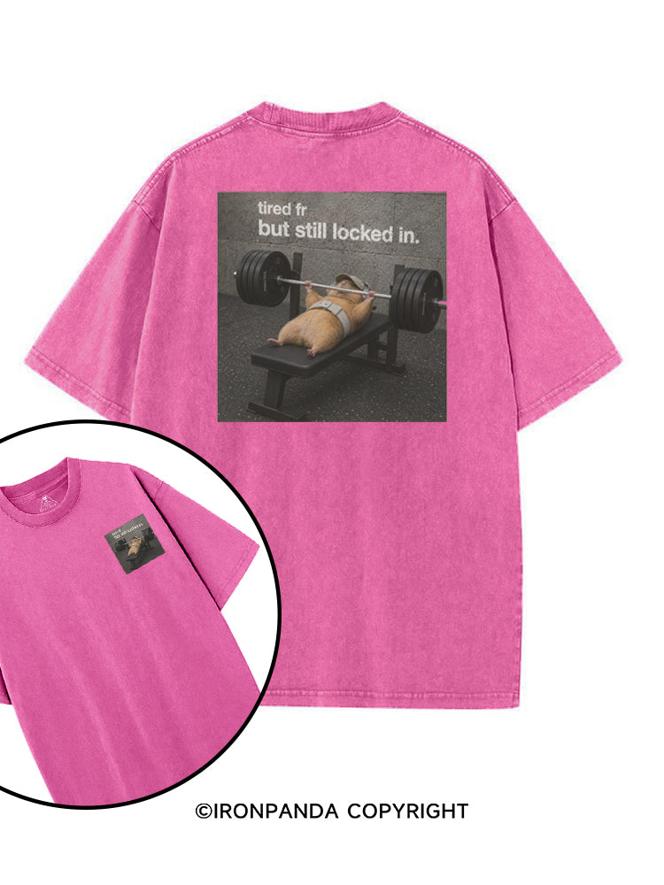 TIRED FR BUT STILL LOCKED IN HAMESTER printed Gym Shirt
