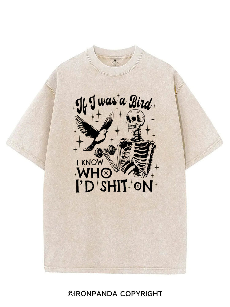 IF I WAS A BIRD I KNOW WHO I’D SHIT ON VINTAGE GYM SHIRT