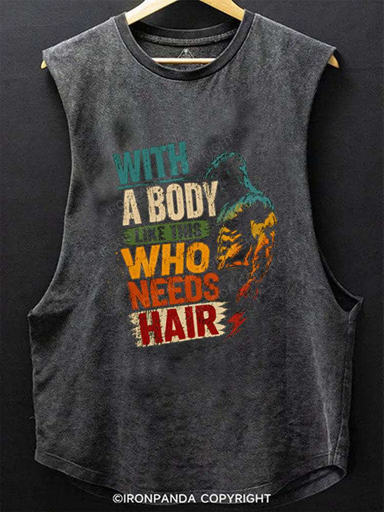 With A Body Like This Who Needs Hair Bodybuilder Scoop Bottom Cotton Tank