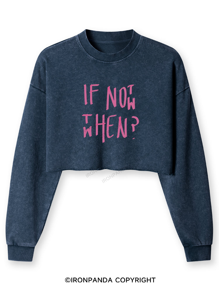 IF NOT NOW THEN WHEN Washed Long-Sleeve Crop Top
