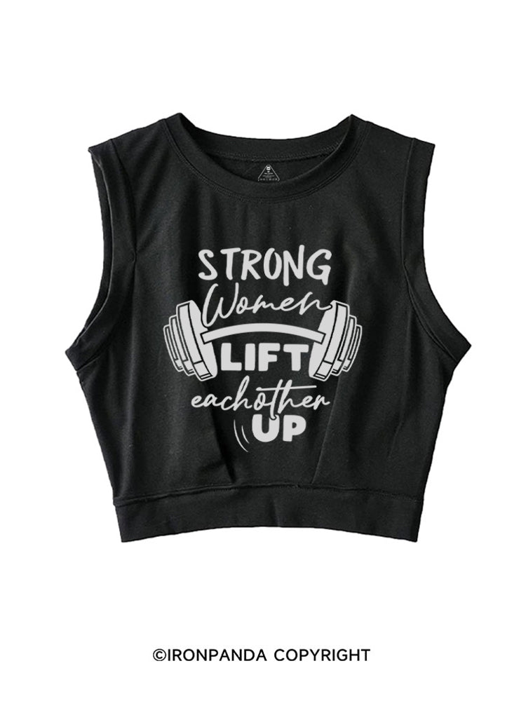 Strong Women Lift eachother Up SLEEVELESS CROP TOPS