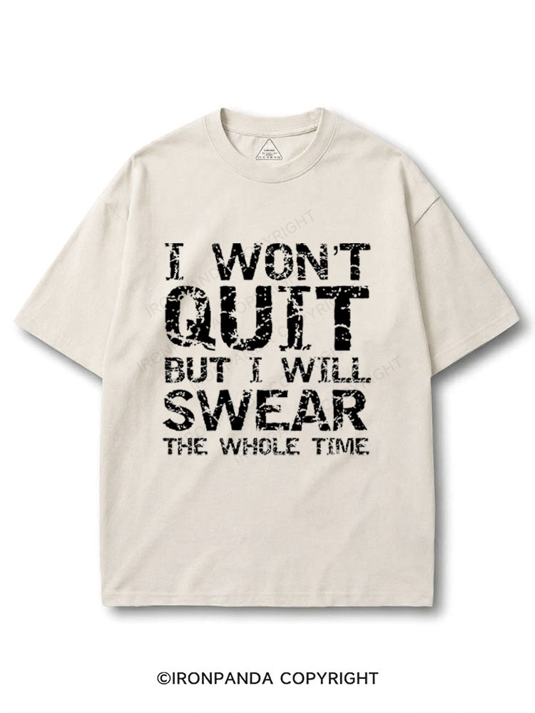 I Won't Quit but I Will Swear the Whole Time Funny COTTON PUMP COVER