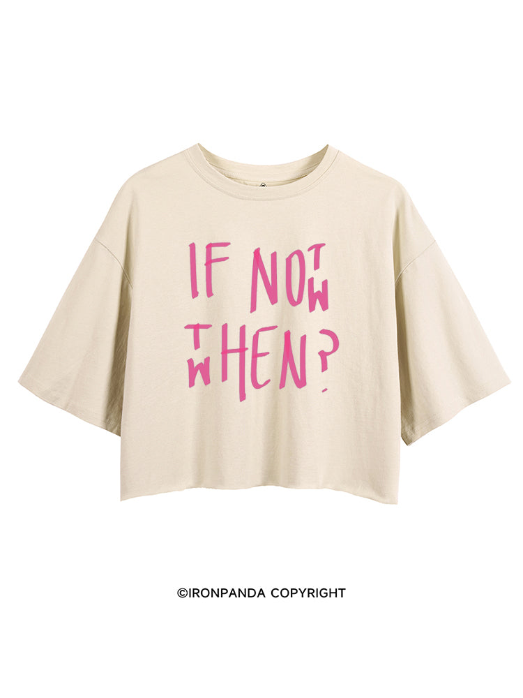 IF NOT NOW THEN WHEN CROP TOPS