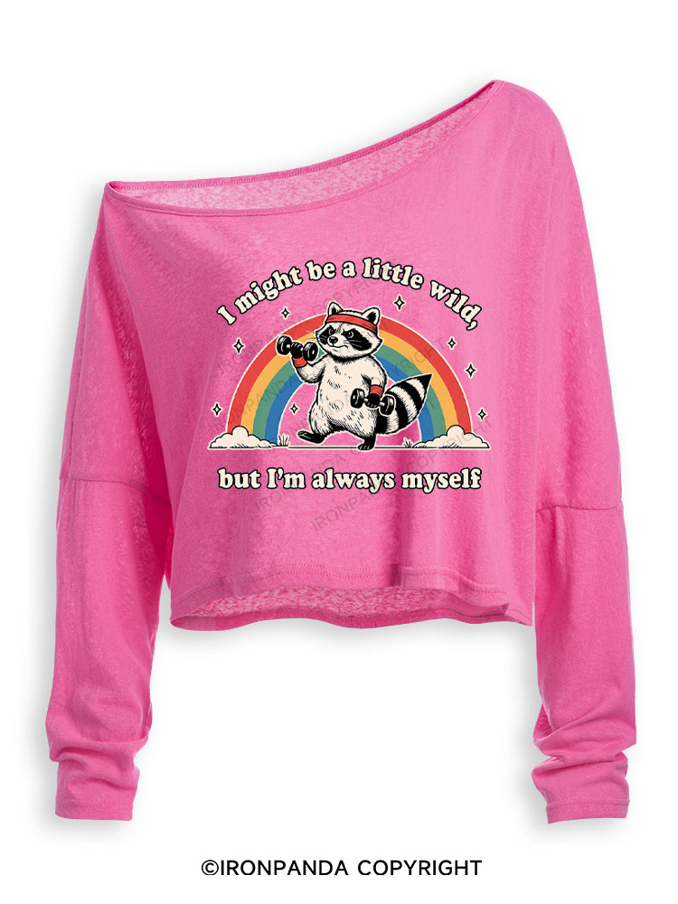 I Might Be A Little Wild, But I’m Always Myself Off Shoulder Long Sleeve Crop Top