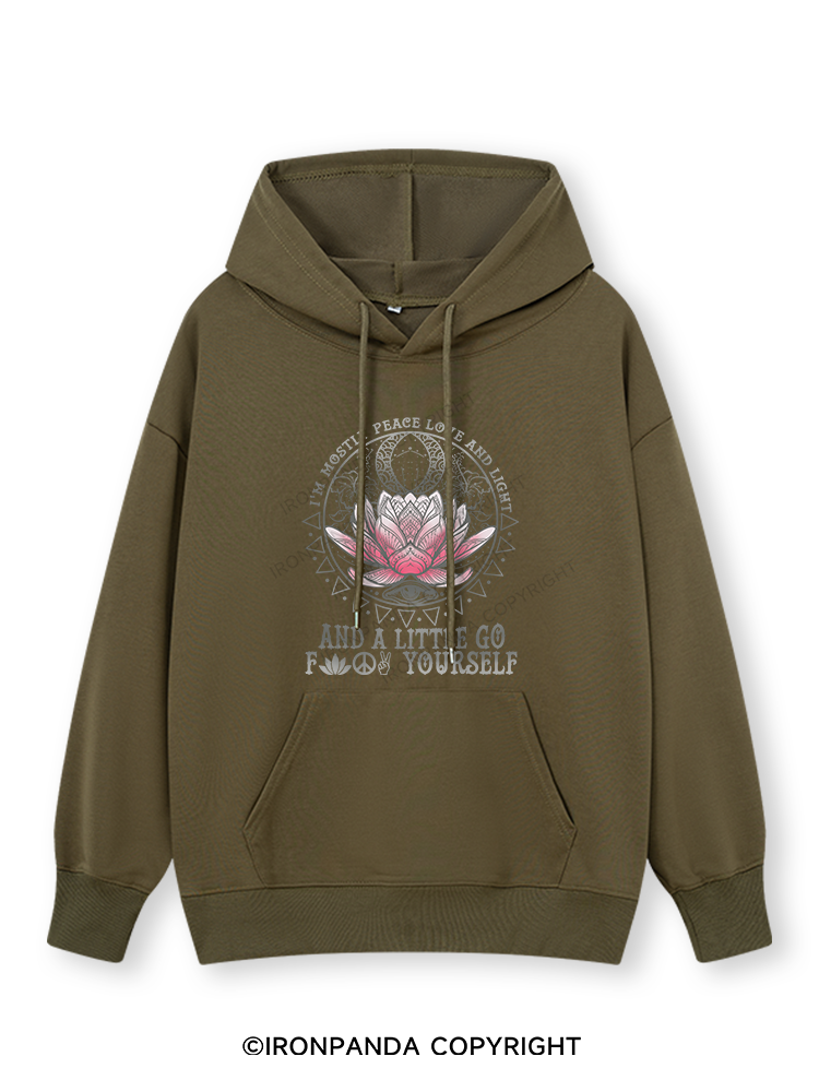 I'M MOSTLY PEACE LOVE AND LIGHT AND A LITTLE GO FUCK YOURSELF Classic Gym Hoodie