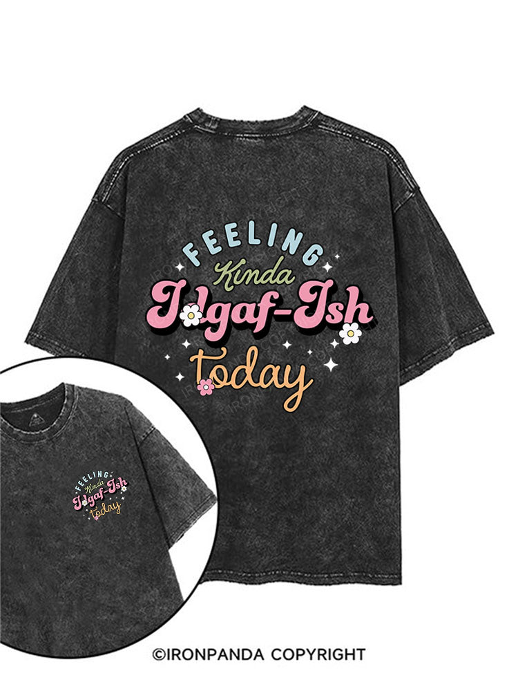 Feeling Kinda Idgaf-ish Today printed Gym Shirt