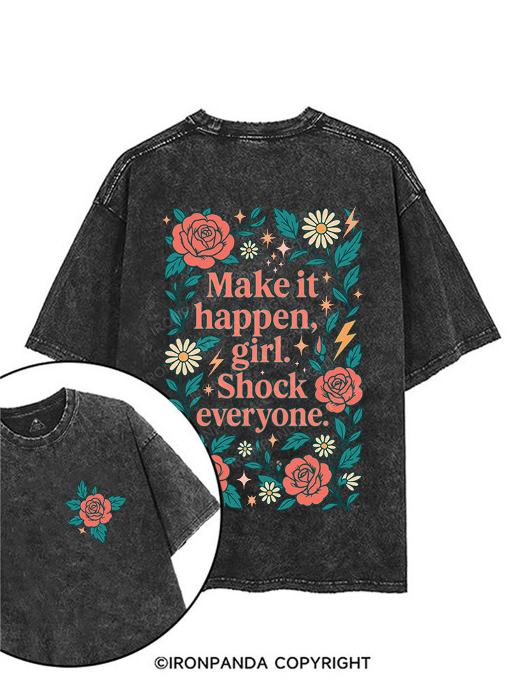 MAKE IT HAPPEN GIRL SHOCK EVERYONE printed Gym Shirt