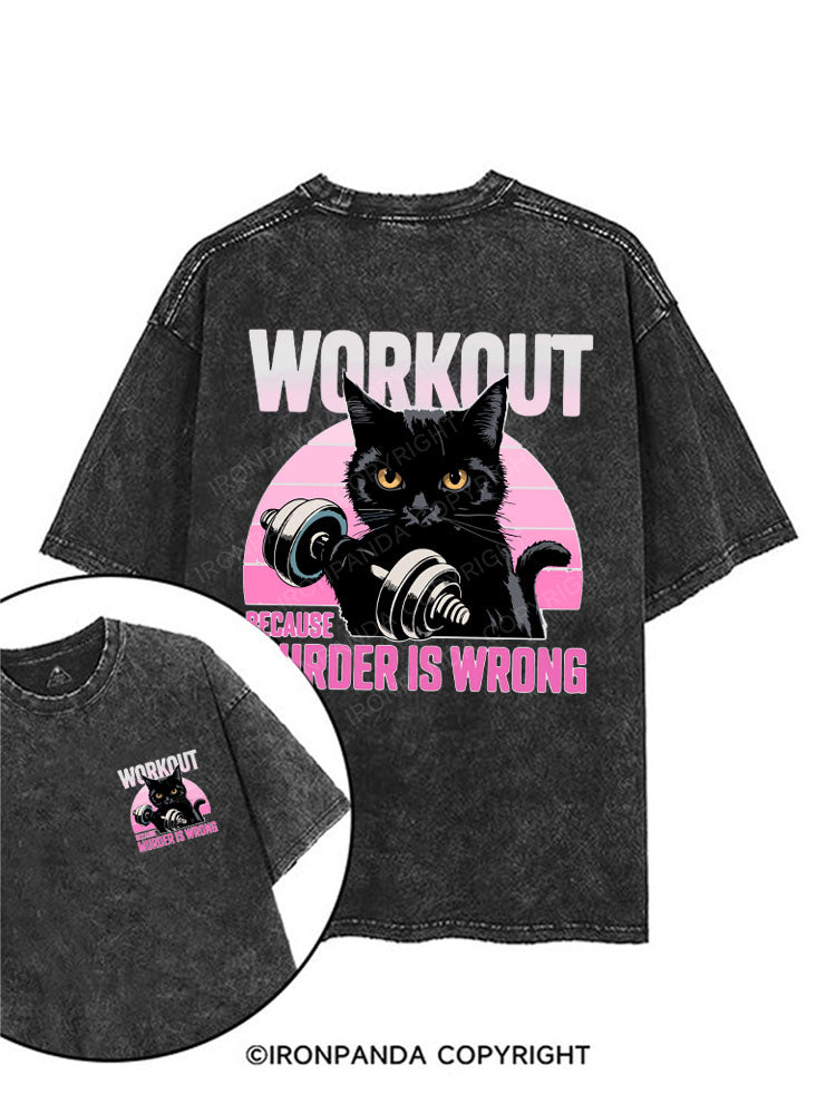 WORKOUT BECAUSE MURDER IS WRONG printed Gym Shirt
