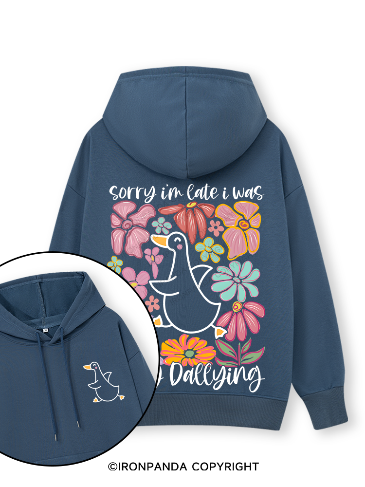 Sorry I'm late I was dilly dallying Double-Sided Printed Classic Gym Hoodie