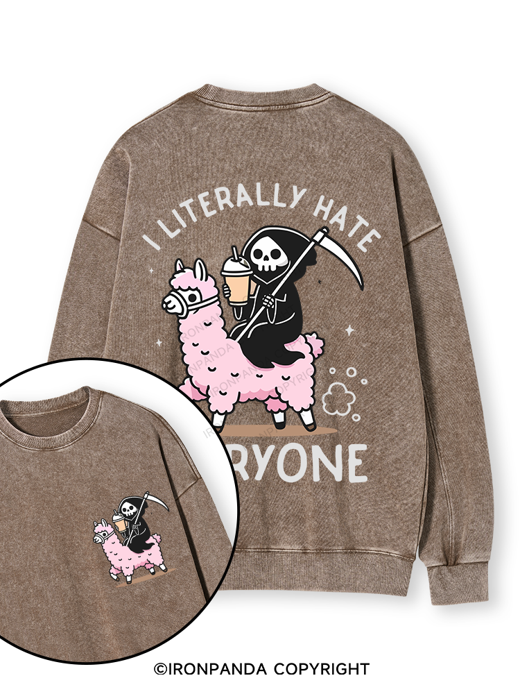 I LITERALLY HATE EVERYONE Double-Sided Printed Washed Sweatshirt