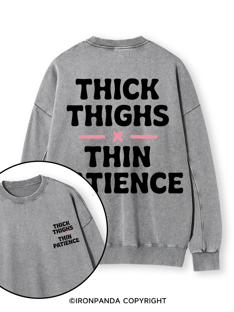 THICK THIGHS × THIN PATIENCE Double-Sided Printed Washed Sweatshirt