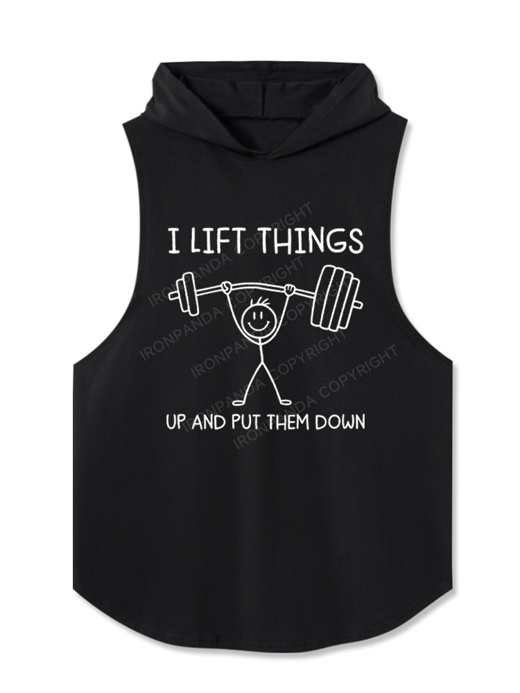 I Lift Things up and Put Them Down Funny Lifting Hooded Tank