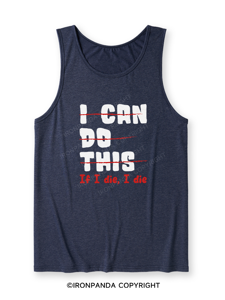 I CAN DO THIS, If I die, I die Ultra Soft Heather Tank