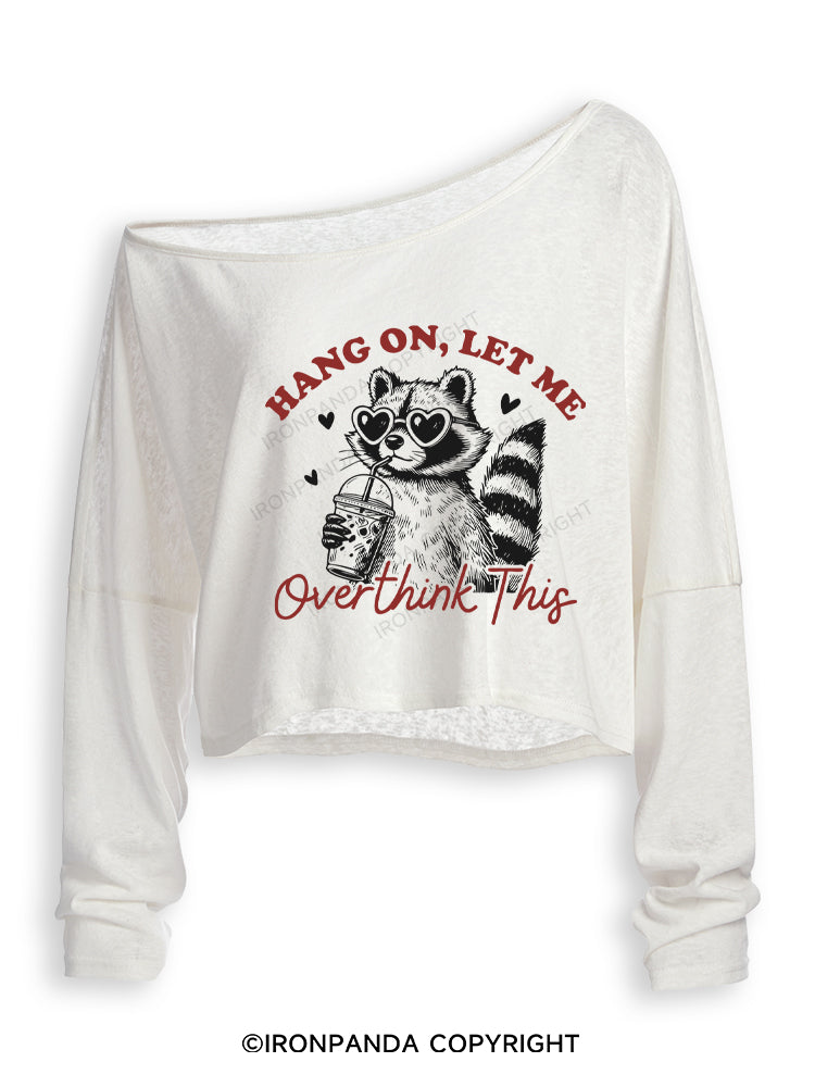 HANG ON, LET ME OVERTHINK THIS Off Shoulder Long Sleeve Crop Top