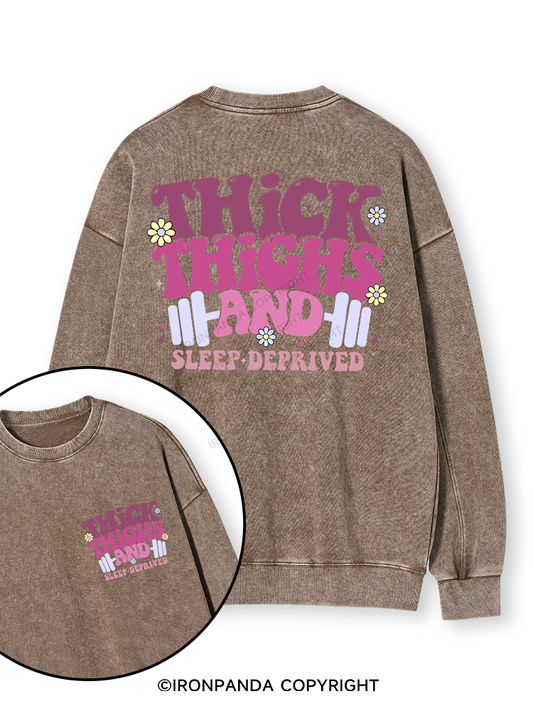 Thick Thighs And Sleep Deprived Double-Sided Printed Washed Sweatshirt