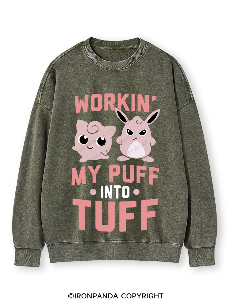 WORKIN MY PUFF INTO TUFF Washed Sweatshirt