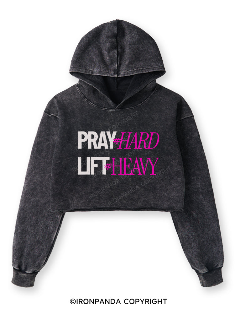 PRAY HARD # LIFT HEAVY GYM Washed Crop Hoodie