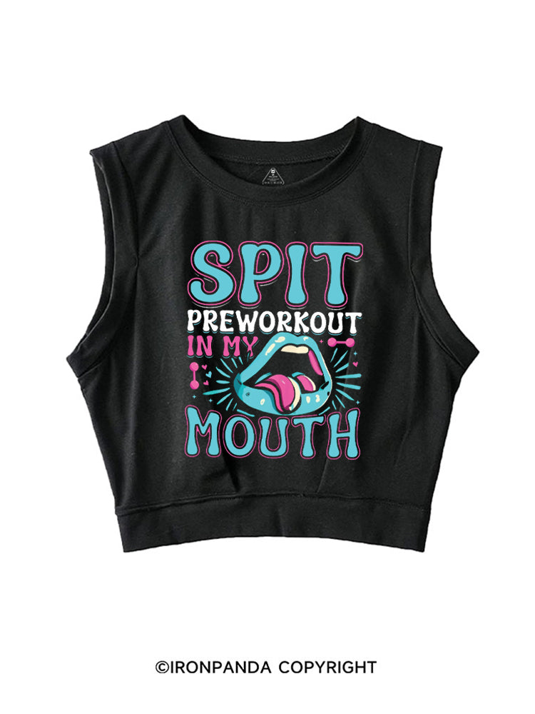 SPIT PREWORKOUT IN MY MOUTH FUNNY GYM SLEEVELESS CROP TOPS