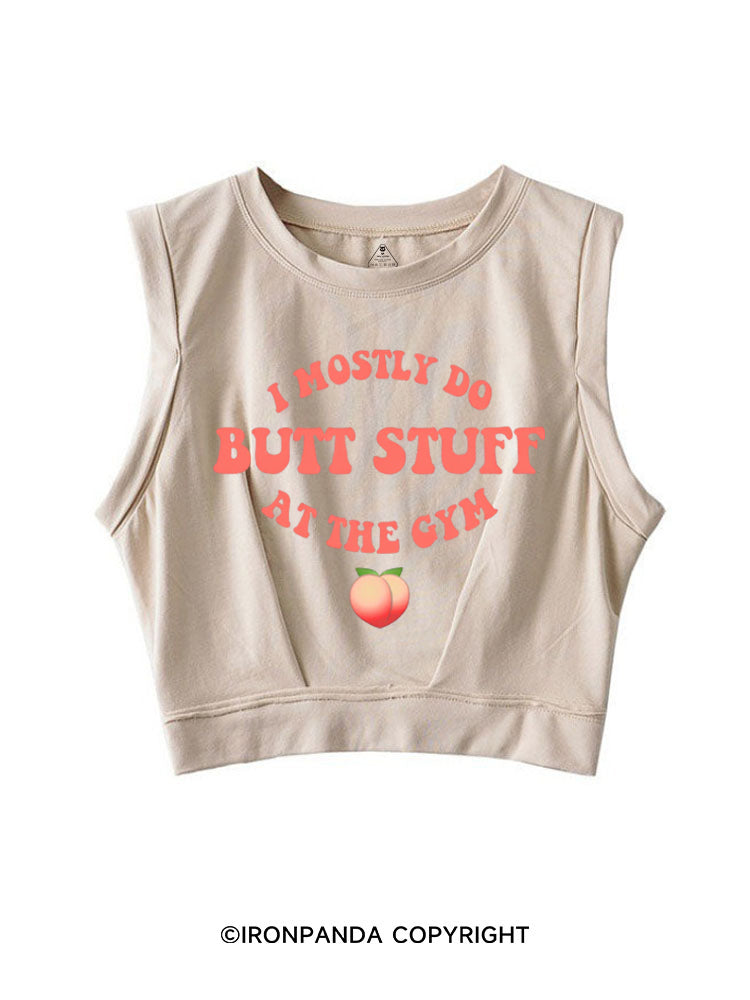 I Only Do Butt Stuff At The Gym Peach Booty SLEEVELESS CROP TOPS