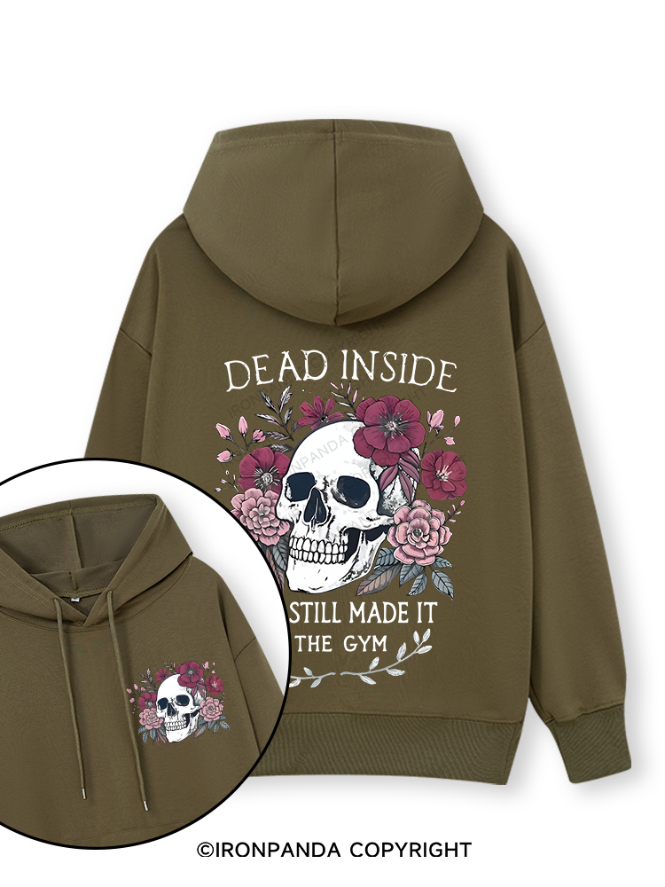 DEAD INSIDE BUT STILL MADE IT TO THE GYM Double-Sided Printed Classic Gym Hoodie