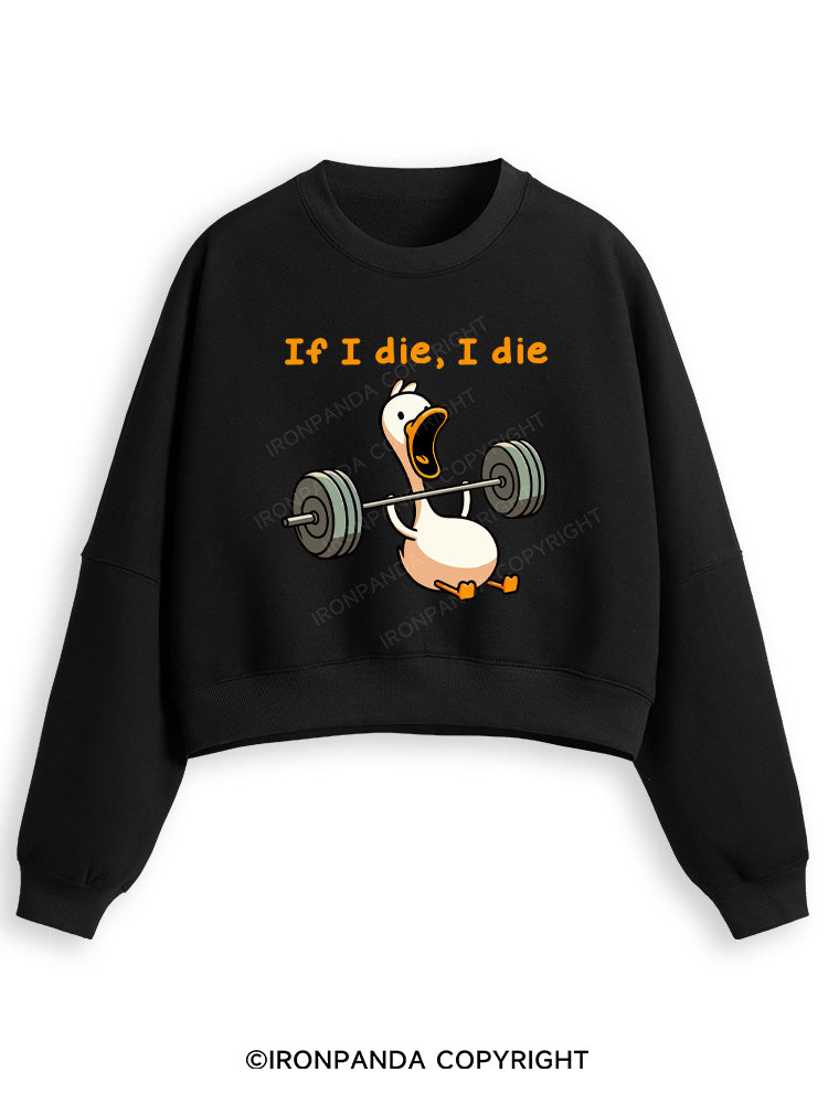 IF I DIE I DIE Fleece Crop Sweatshirt
