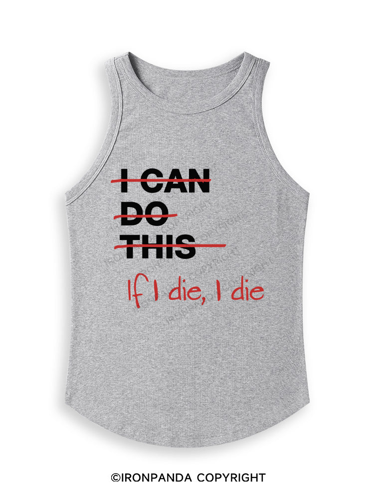 IF I DIE I DIE Fitted Tank Top