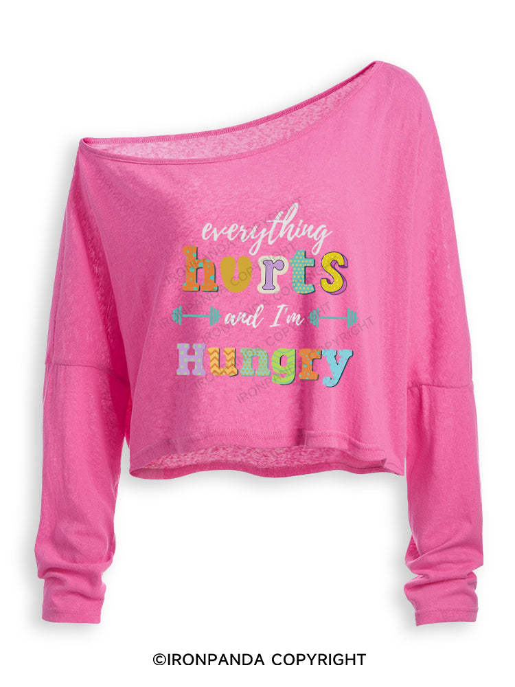 EVERYTHING HURTS AND I'M HUNGRY Off Shoulder Long Sleeve Crop Top